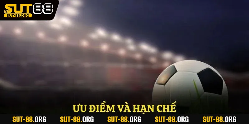 Ưu điểm và hạn chế