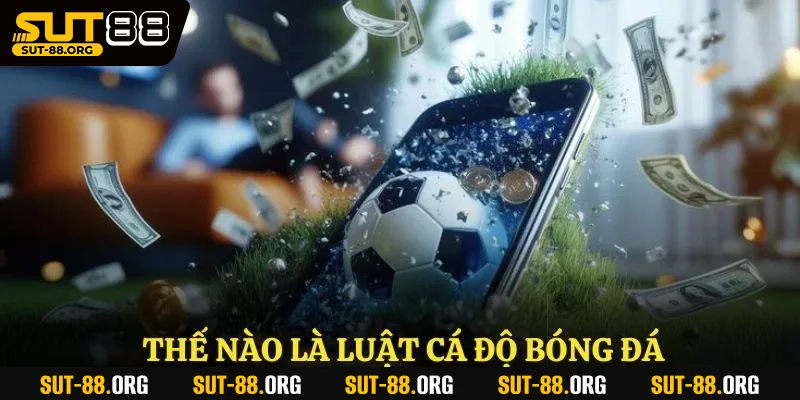 Thế nào là luật cá độ bóng đá