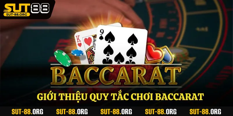 Giới thiệu quy tắc chơi Baccarat