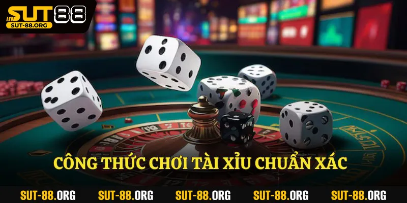 Công thức chơi tài xỉu chuẩn xác