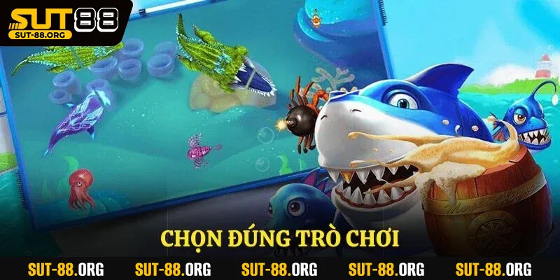Chọn đúng trò chơi