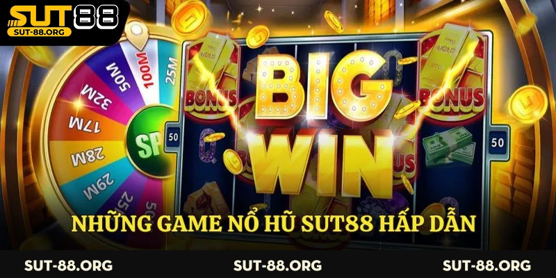 Những game Nổ hũ Sut88 hấp dẫn
