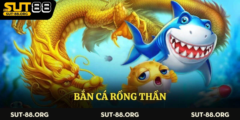 Bắn cá rồng thần