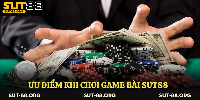 Ưu điểm khi chơi game bài Sut88