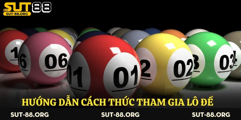 Hướng dẫn cách thức tham gia lô đề cho tân thủ. 