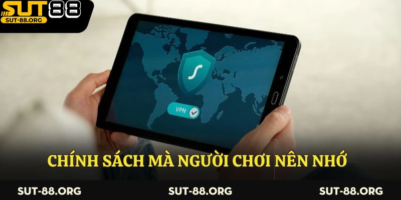 Chính sách mà người chơi nên nhớ