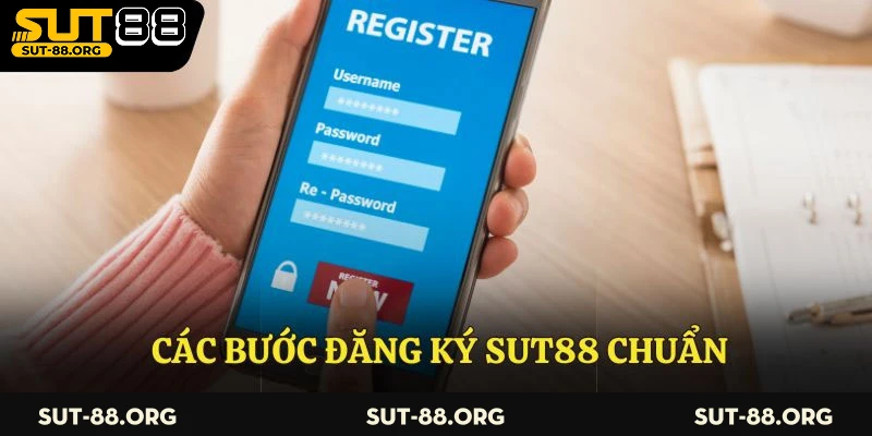 Các bước đăng ký Sut88 chuẩn