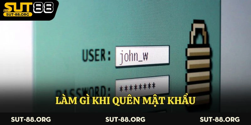 Làm gì khi quên mật khẩu