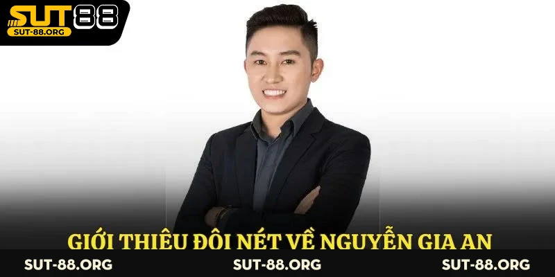 Giới thiệu đôi nét về Nguyễn Gia An